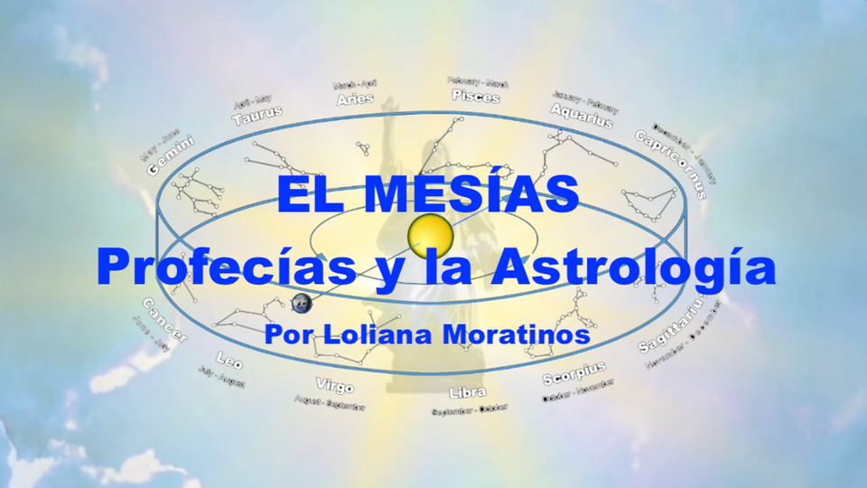 EL MESÍAS, LAS PROFECÍAS Y LA ASTROLOGÍA